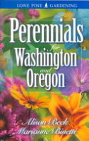 Perennials for Washington and Oregon by Beck, Alison