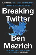 Breaking Twitter by Mezrich, Ben