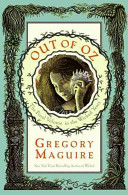 Out of Oz : the final volume in the Wicked years by Maguire, Gregory