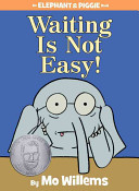 Waiting is not easy! by Willems, Mo