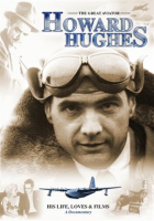Howard Hughes: The Great Aviator - His Life, Loves & Films - A Documentary by Roberts, Jack