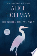 The world that we knew by Hoffman, Alice