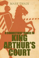A Connecticut Yankee in King Arthur's court by Twain, Mark
