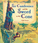 Sir Cumference and the sword in the cone by Neuschwander, Cindy
