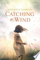 Catching the wind by Dobson, Melanie