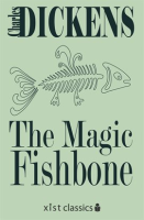 The Magic Fishbone by Dickens, Charles