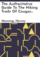 The authoritative guide to the hiking trails of Cougar Mountain Regional Wildland Park and surrounds by Manning, Harvey