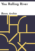 You rolling river by Binns, Archie