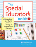 The_special_educator_s_toolkit___everything_you_need_to_organize__manage__and_monitor_your_classroom