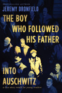 The boy who followed his father into Auschwitz by Dronfield, Jeremy
