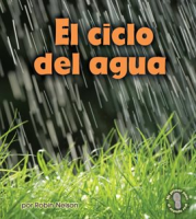El ciclo del agua (Earth's Water Cycle) by Nelson, Robin