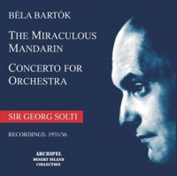 Bartók: The Miraculous Mandarin, Op. 19, Sz. 73 & Concerto For Orchestra, Sz. 116 (live) by Sir Georg Solti