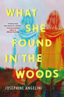 What She Found in the Woods by Angelini, Josephine