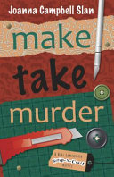 Make, take, murder by Slan, Joanna Campbell