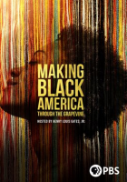 Making Black America: Through the Grapevine - Season 1 by Jr., Henry Louis Gates