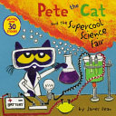 Pete the Cat and the supercool science fair by Dean, Kim