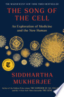 The song of the cell by Mukherjee, Siddhartha