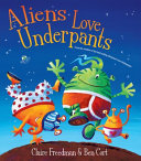 Aliens love underpants by Freedman, Claire