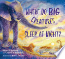 Where_do_big_creatures_sleep_at_night_