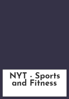 NYT - Sports and Fitness